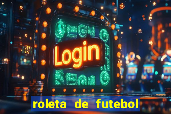 roleta de futebol roleta jogadores de futebol para